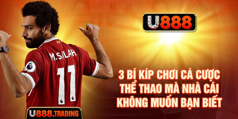3 yếu tố cần lưu ý khi tham gia thể thao U888