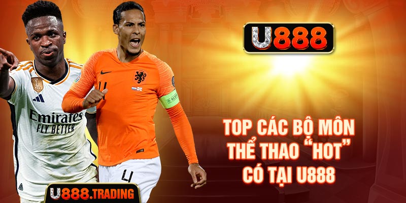 Các bộ môn thể thao phổ biến có tại U888