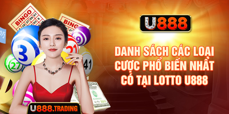 Các hình thức Lotto U888 phổ biến