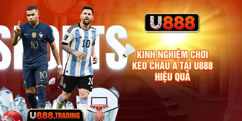 Những yếu tố cần theo dõi khi tham khảo kèo châu Á