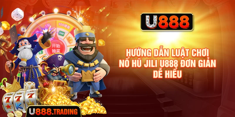 Hướng dẫn cách chơi Nổ Hũ Jili